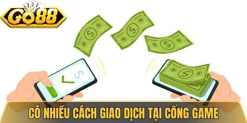 Câu Hỏi Thường Gặp Go88 Giúp Giải Đáp Nhanh Mọi Vấn Đề 2 Có nhiều cách giao dịch tại cổng game