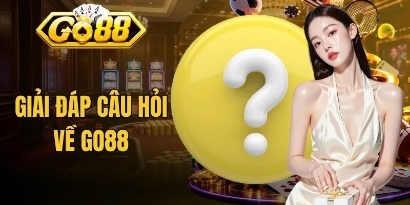 Giải đáp câu hỏi về Go88