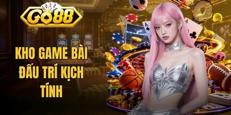 Kho game bài đấu trí kịch tính