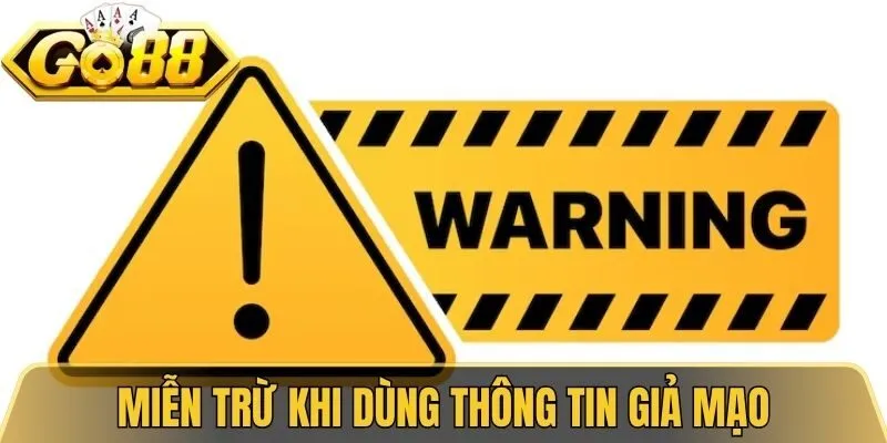 Miễn trừ trách nhiệm Go88 khi dùng thông tin giả mạo