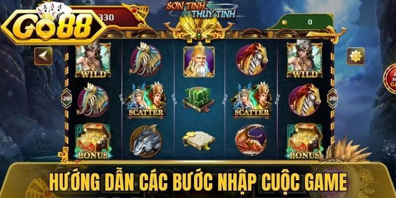Sơn Tinh Thủy Tinh Go88 - Game Quay Hũ Thần Thoại 2026 4 Hướng dẫn các bước nhập cuộc game