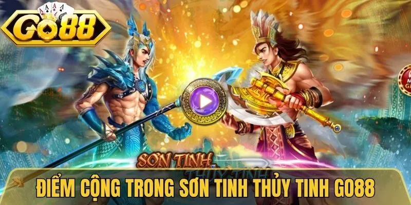 Sơn Tinh Thủy Tinh Go88 - Game Quay Hũ Thần Thoại 2026 2 Điểm cộng độc quyền trong sơn tinh thủy tinh Go88