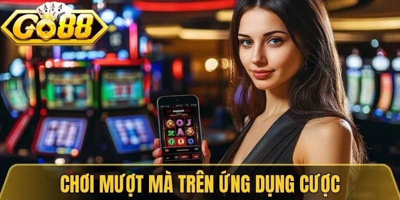 Tải App Go88 - Cách Cài Đặt Trên iOS Và Android Nhanh 2 Chơi mượt mà trên ứng dụng cược
